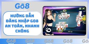 Hướng dẫn đăng nhập GO8 an toàn, nhanh chóng