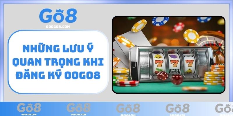 Những lưu ý quan trọng khi đăng ký 00GO8